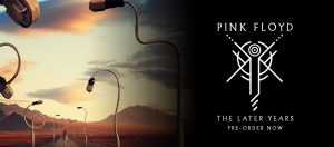 Pink Floyd dévoile le coffret 5 CD "The Later Years"